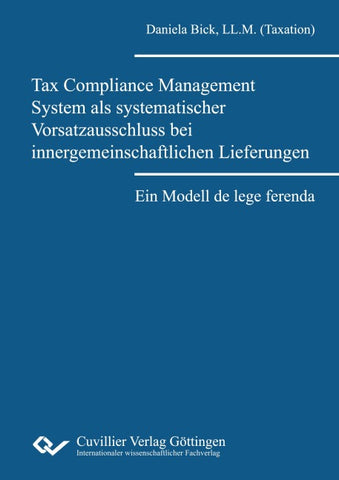 Tax Compliance Management System als systematischer Vorsatzausschluss bei innergemeinschaftlichen Lieferungen