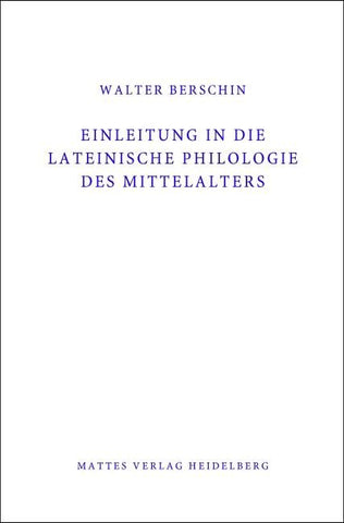 Einleitung in die Lateinische Philologie des Mittelalters (Mittellatein)