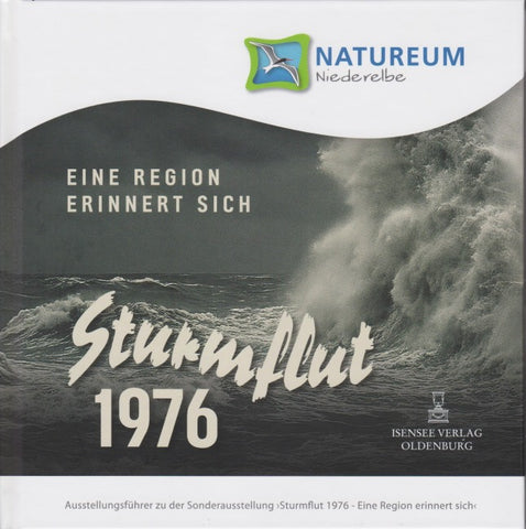 Sturmflut 1976. Eine Region erinnert sich