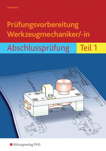 Prüfungsvorbereitung Werkzeugmechaniker/-in