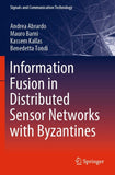 Information Fusion in Distributed Sensor Networks with Byzantines
