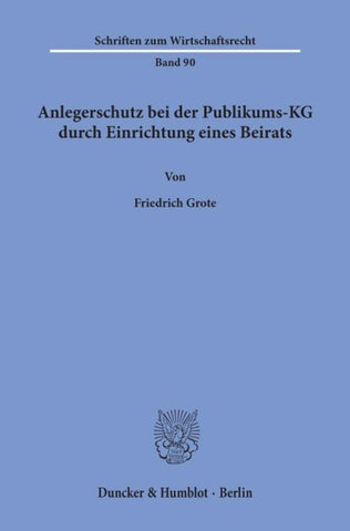 Anlegerschutz bei der Publikums-KG durch Einrichtung eines Beirats.