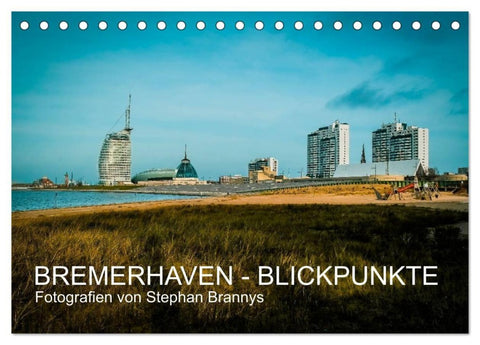 Bremerhaven - Blickpunkte (Tischkalender 2027 DIN A5 quer), CALVENDO Monatskalender