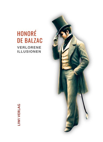 Honoré de Balzac: Verlorene Illusionen. Ungekürzte Ausgabe