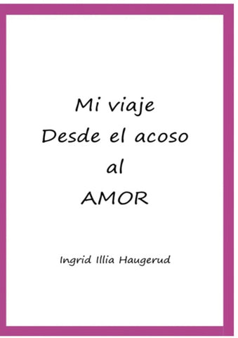 Mi viaje desde el acoso al amor