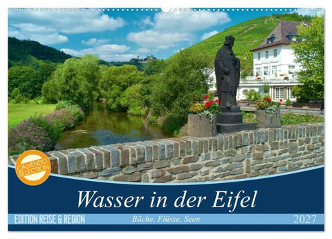 Bäche, Flüsse, Seen - Wasser in der Eifel (Wandkalender 2027 DIN A2 quer), CALVENDO Monatskalender