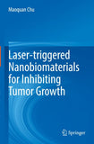 Laser-triggered Nanobiomaterials for Inhibiting Tumor Growth
