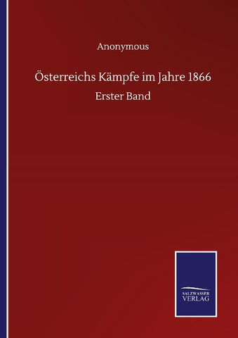 Österreichs Kämpfe im Jahre 1866