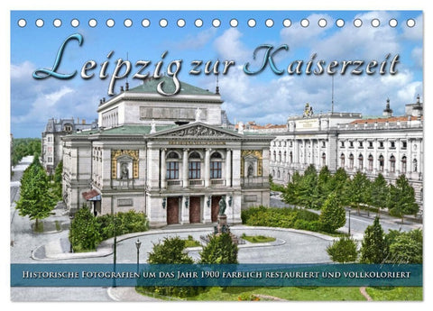 Leipzig zur Kaiserzeit in Farbe (Tischkalender 2027 DIN A5 quer), CALVENDO Monatskalender