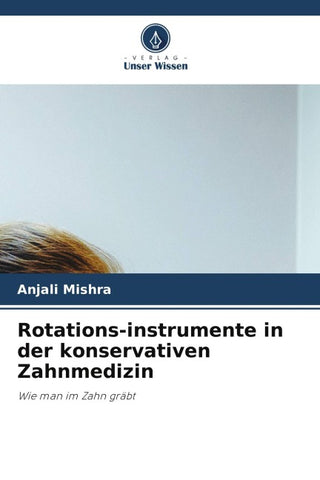 Rotations-instrumente in der konservativen Zahnmedizin