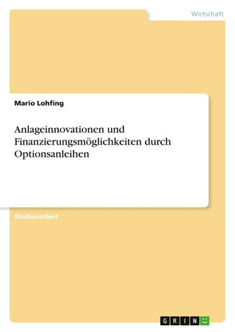 Anlageinnovationen und Finanzierungsmöglichkeiten durch Optionsanleihen