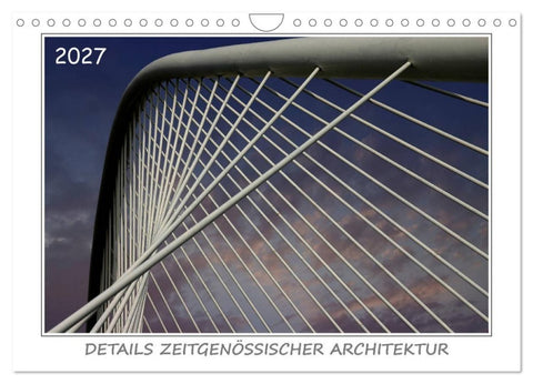 Details zeitgenössischer Architektur (Wandkalender 2027 DIN A4 quer), CALVENDO Monatskalender