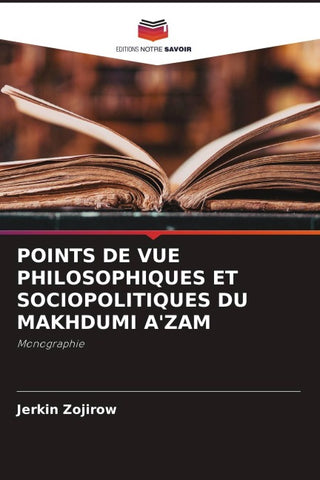 POINTS DE VUE PHILOSOPHIQUES ET SOCIOPOLITIQUES DU MAKHDUMI A'ZAM