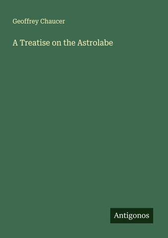 A Treatise on the Astrolabe