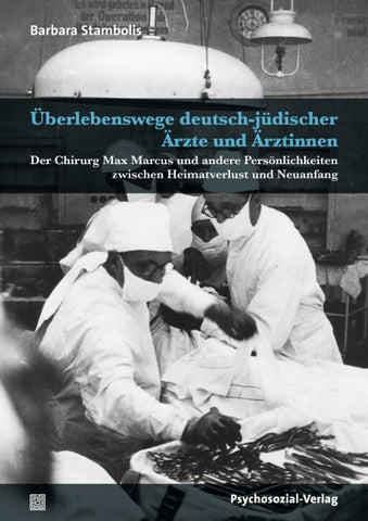 Überlebenswege deutsch-jüdischer Ärzte und Ärztinnen