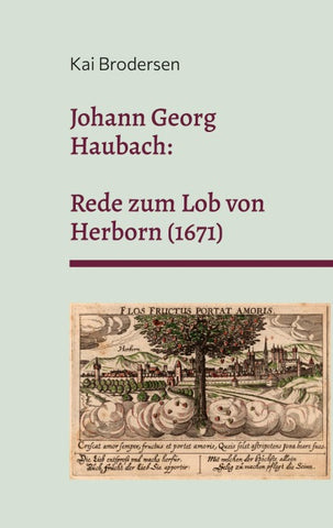 Johann Georg Haubach: Rede zum Lob von Herborn (1671)