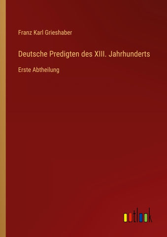Deutsche Predigten des XIII. Jahrhunderts