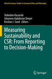 Measuring Sustainability and CSR: From Reporting to Decision-Making