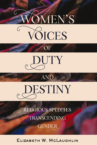 Women’s Voices of Duty and Destiny