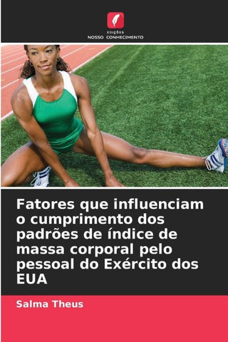 Fatores que influenciam o cumprimento dos padrões de índice de massa corporal pelo pessoal do Exército dos EUA