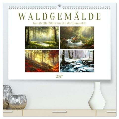 Waldgemälde (hochwertiger Premium Wandkalender 2027 DIN A2 quer), Kunstdruck in Hochglanz
