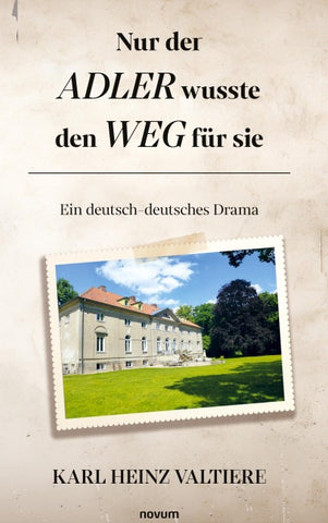 Nur der Adler wusste den Weg für sie