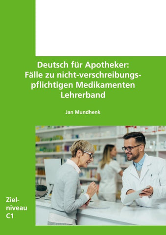 Deutsch für Apotheker: Lehrerband mit Fällen zu nicht-verschreibungspflichtigen Medikamenten