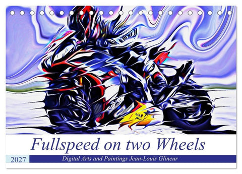 Fullspeed on two Wheels (Tischkalender 2027 DIN A5 quer), CALVENDO Monatskalender