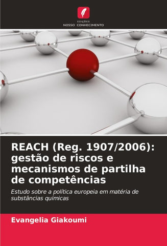 REACH (Reg. 1907/2006): gestão de riscos e mecanismos de partilha de competências