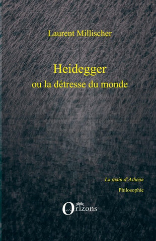 Heidegger ou la détresse du monde