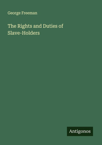 The Rights and Duties of Slave-Holders