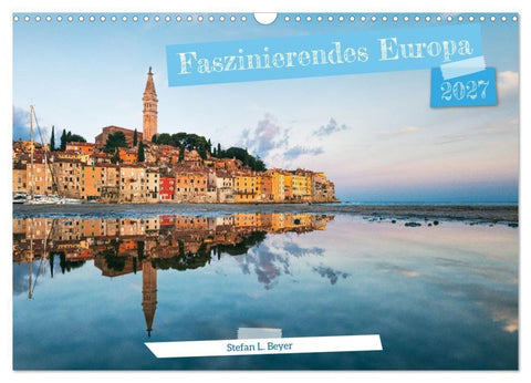 Faszinierendes Europa (Wandkalender 2027 DIN A3 quer), CALVENDO Monatskalender