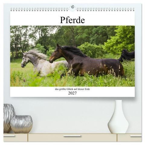 Pferde, das größte Glück auf dieser Erde (hochwertiger Premium Wandkalender 2027 DIN A2 quer), Kunstdruck in Hochglanz