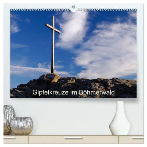 Gipfelkreuze im Böhmerwald (hochwertiger Premium Wandkalender 2026 DIN A2 quer), Kunstdruck in Hochglanz