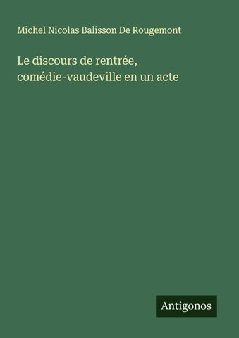Le discours de rentrée, comédie-vaudeville en un acte