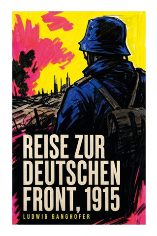 Reise zur deutschen Front, 1915