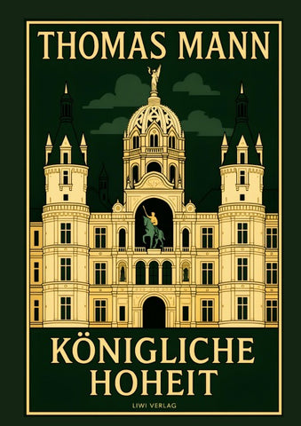 Thomas Mann: Königliche Hoheit. Neuausgabe