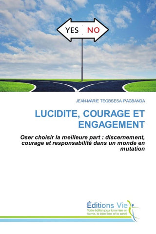 LUCIDITE, COURAGE ET ENGAGEMENT