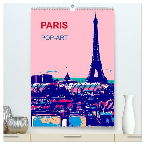 Paris pop-art (hochwertiger Premium Wandkalender 2027 DIN A2 hoch), Kunstdruck in Hochglanz