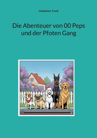 Die Abenteuer von 00 Peps und der Pfoten Gang