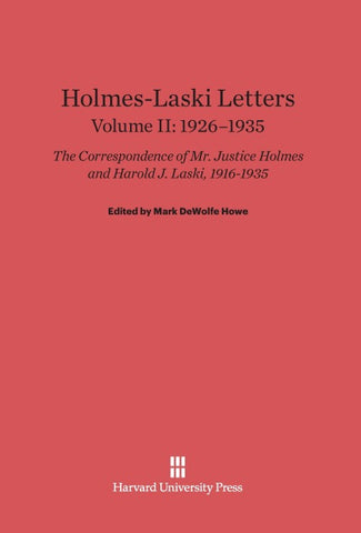 Holmes-Laski Letters, Volume II, (1926-1935)