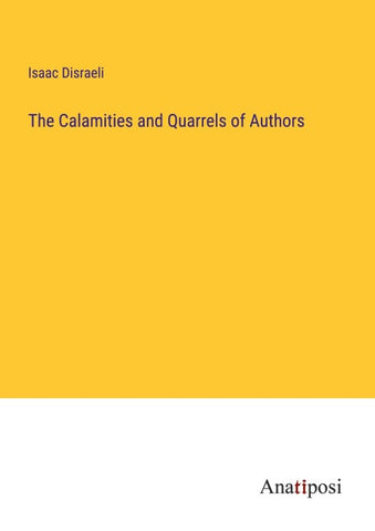 The Calamities and Quarrels of Authors