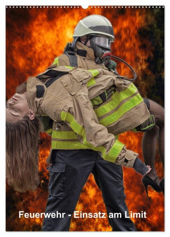 Feuerwehr - Einsatz am Limit (Wandkalender 2027 DIN A2 hoch), CALVENDO Monatskalender