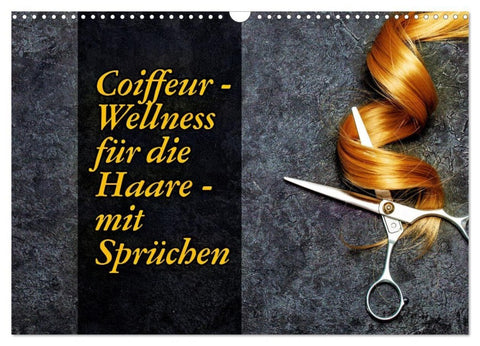 Coiffeur - Wellness für die Haare - mit Sprüchen (Wandkalender 2027 DIN A3 quer), CALVENDO Monatskalender