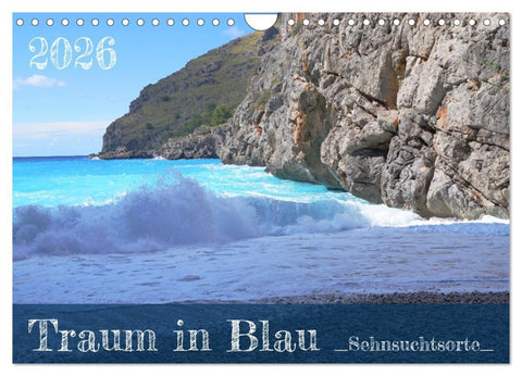 Traum in Blau - Sehnsuchtsorte (Wandkalender 2026 DIN A4 quer), CALVENDO Monatskalender