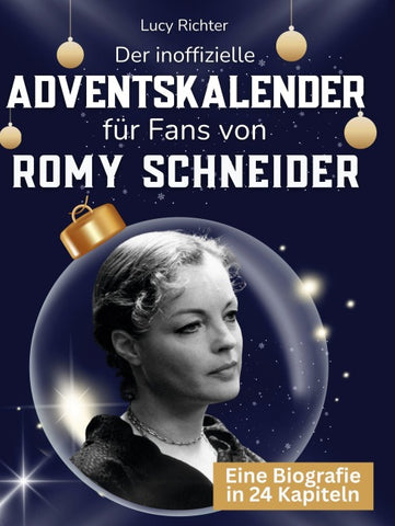 Der inoffizielle Adventskalender für Fans von Romy Schneider