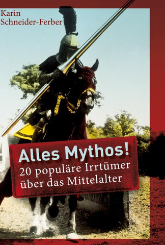 Alles Mythos! 20 populäre Irrtümer über das Mittelalter