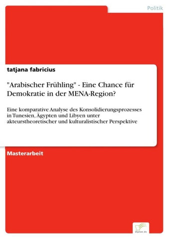 "Arabischer Frühling" - Eine Chance für Demokratie in der MENA-Region?