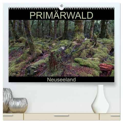 Primärwald - Neuseeland (hochwertiger Premium Wandkalender 2027 DIN A2 quer), Kunstdruck in Hochglanz
