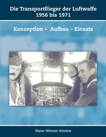 Die Transportflieger der Luftwaffe 1956 bis 1971